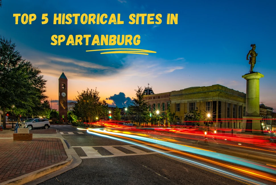 Top 5 Historical Sites In Spartanburg